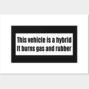 This vehicle is a hybrid It burns gas and rubber, Funny Car Bumper Posters and Art